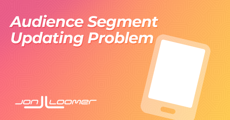 Audience Segments Updating Problem – Jon Loomer Digital